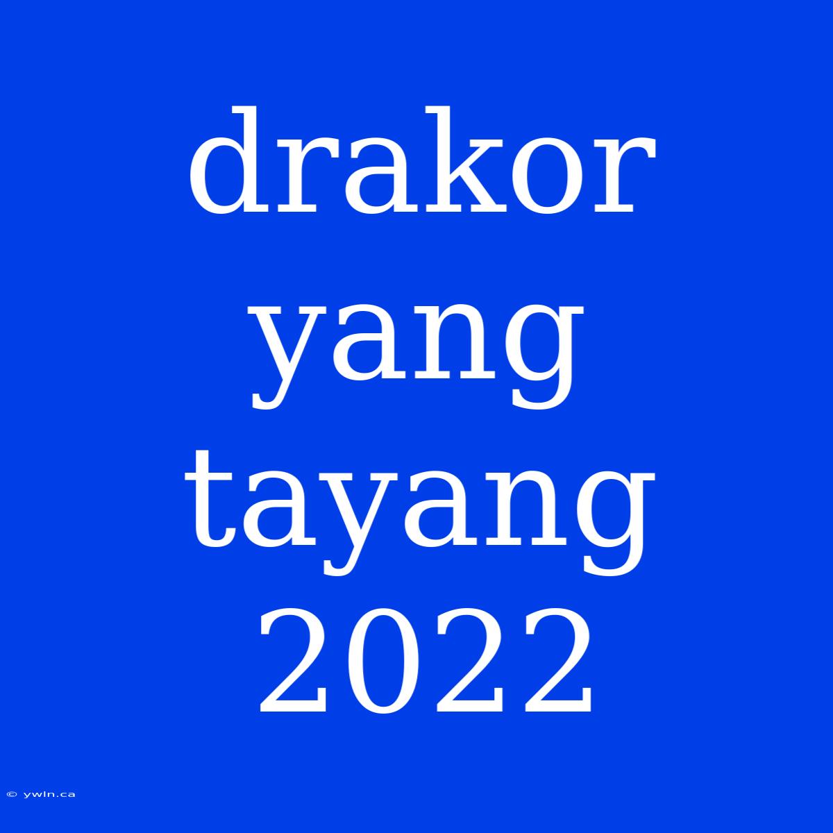 Drakor Yang Tayang 2022