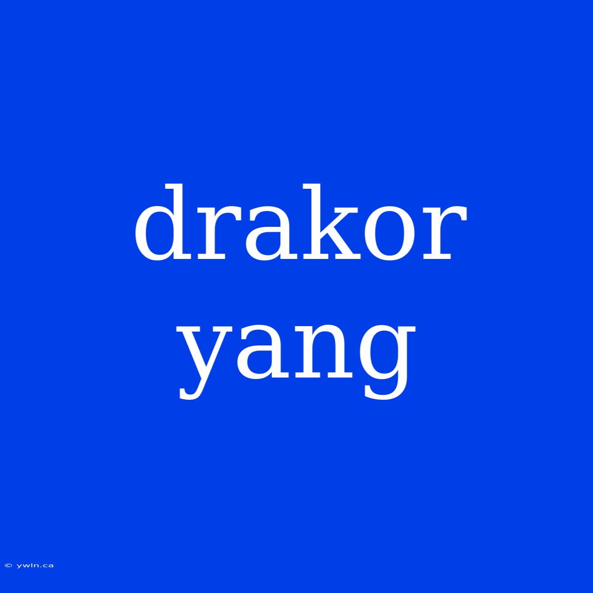 Drakor Yang