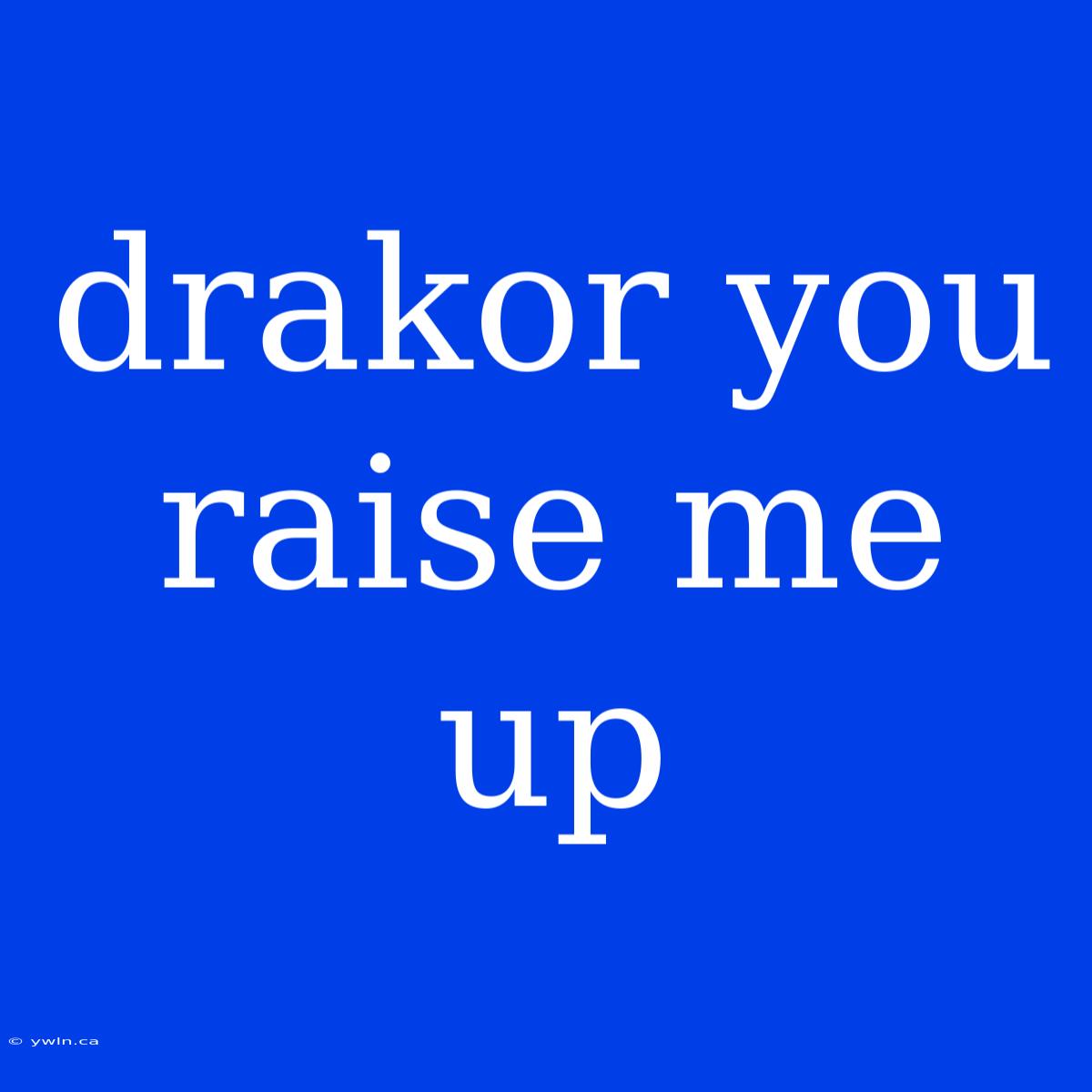 Drakor You Raise Me Up