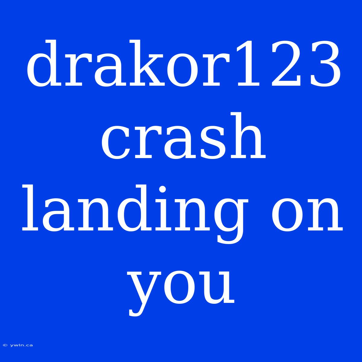 Drakor123 Crash Landing On You