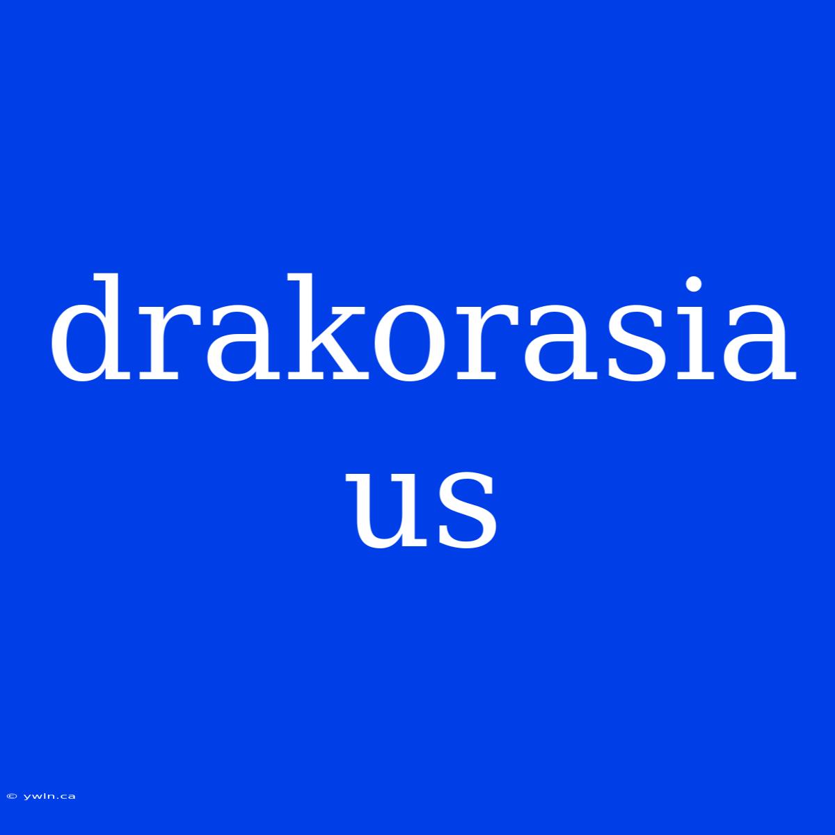 Drakorasia Us