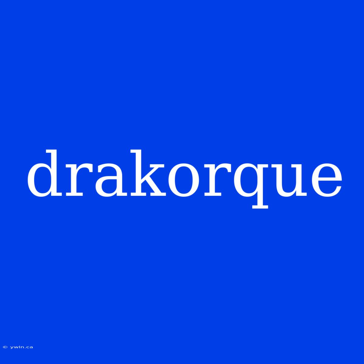 Drakorque