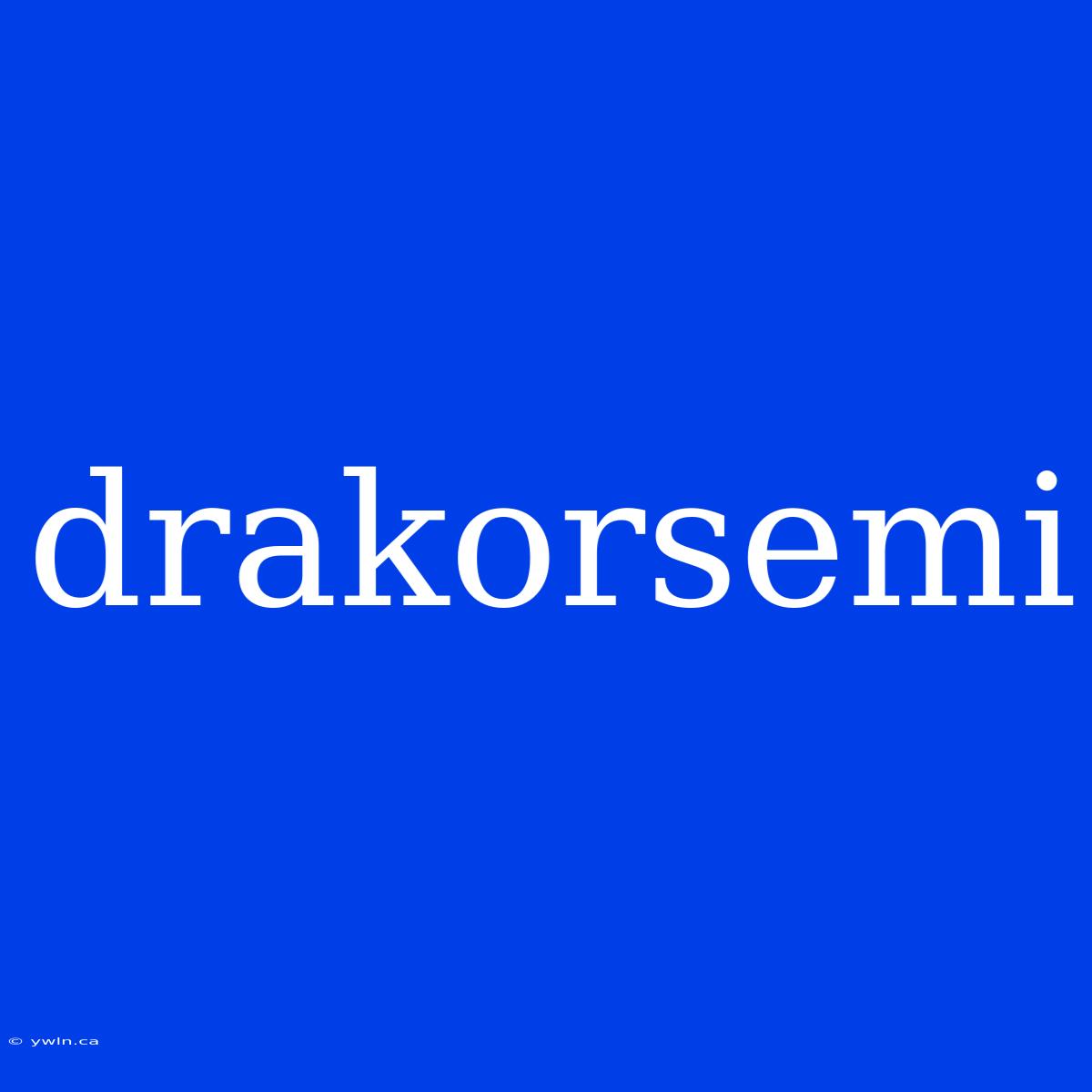 Drakorsemi