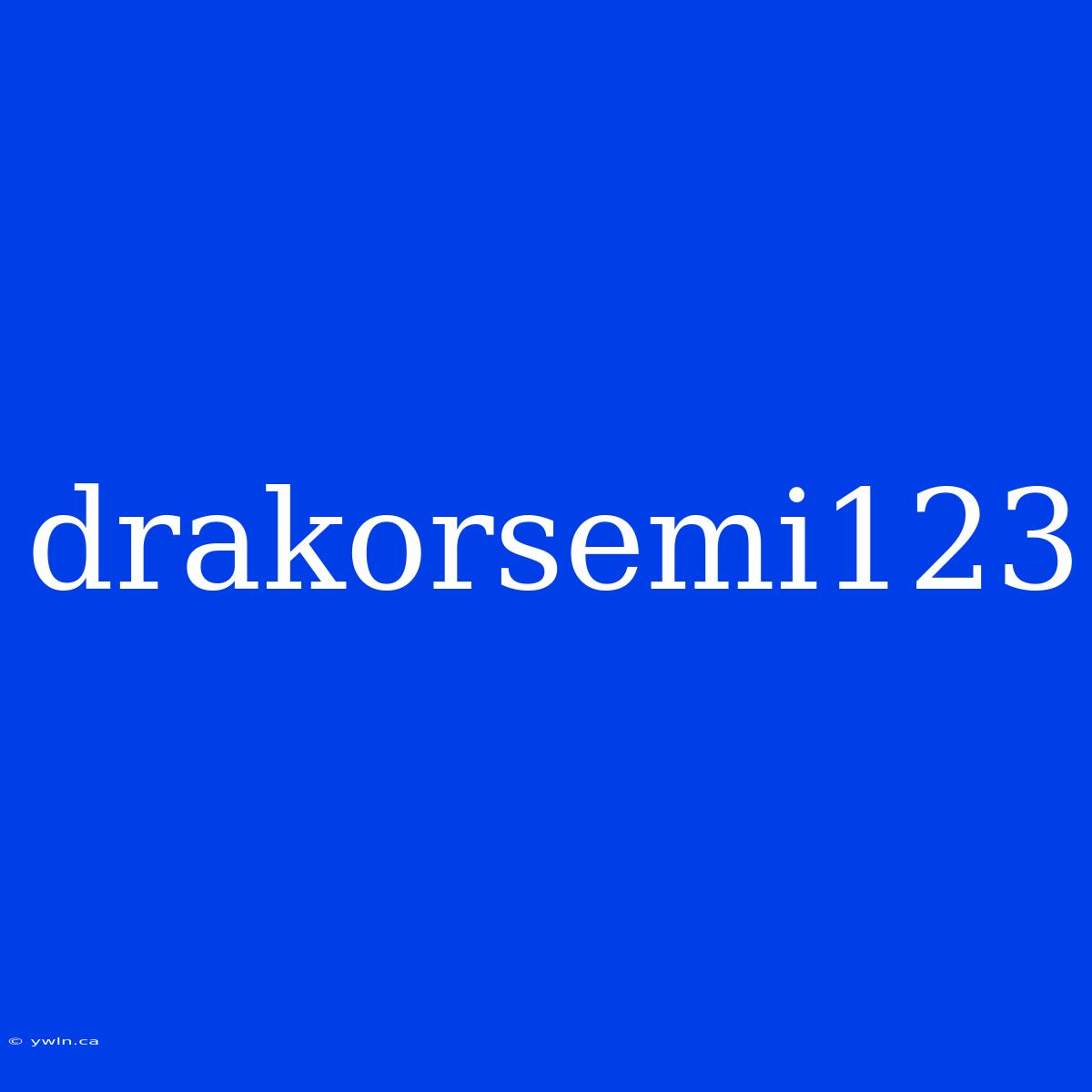 Drakorsemi123