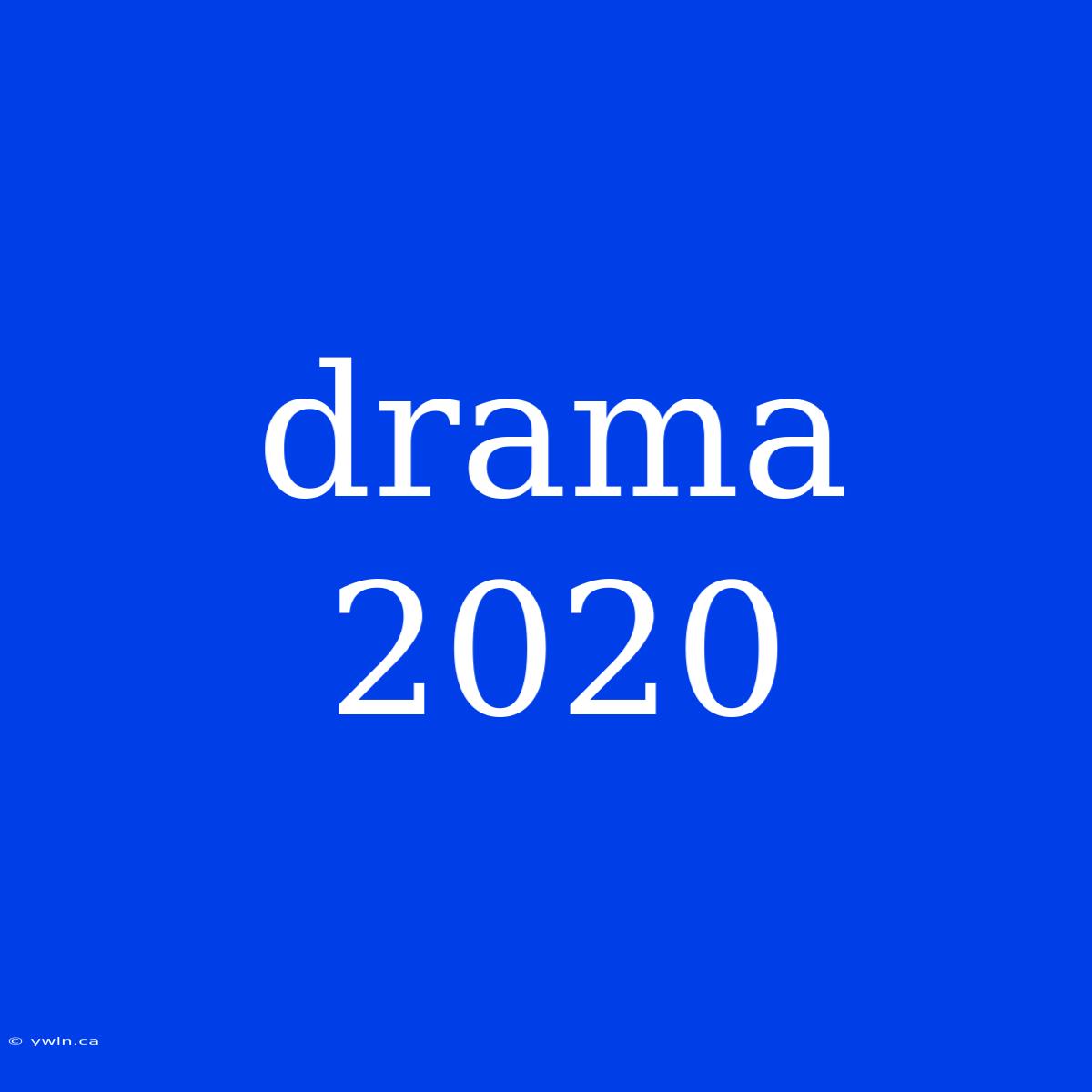 Drama 2020