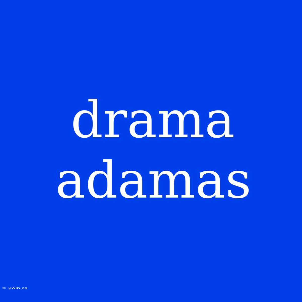 Drama Adamas