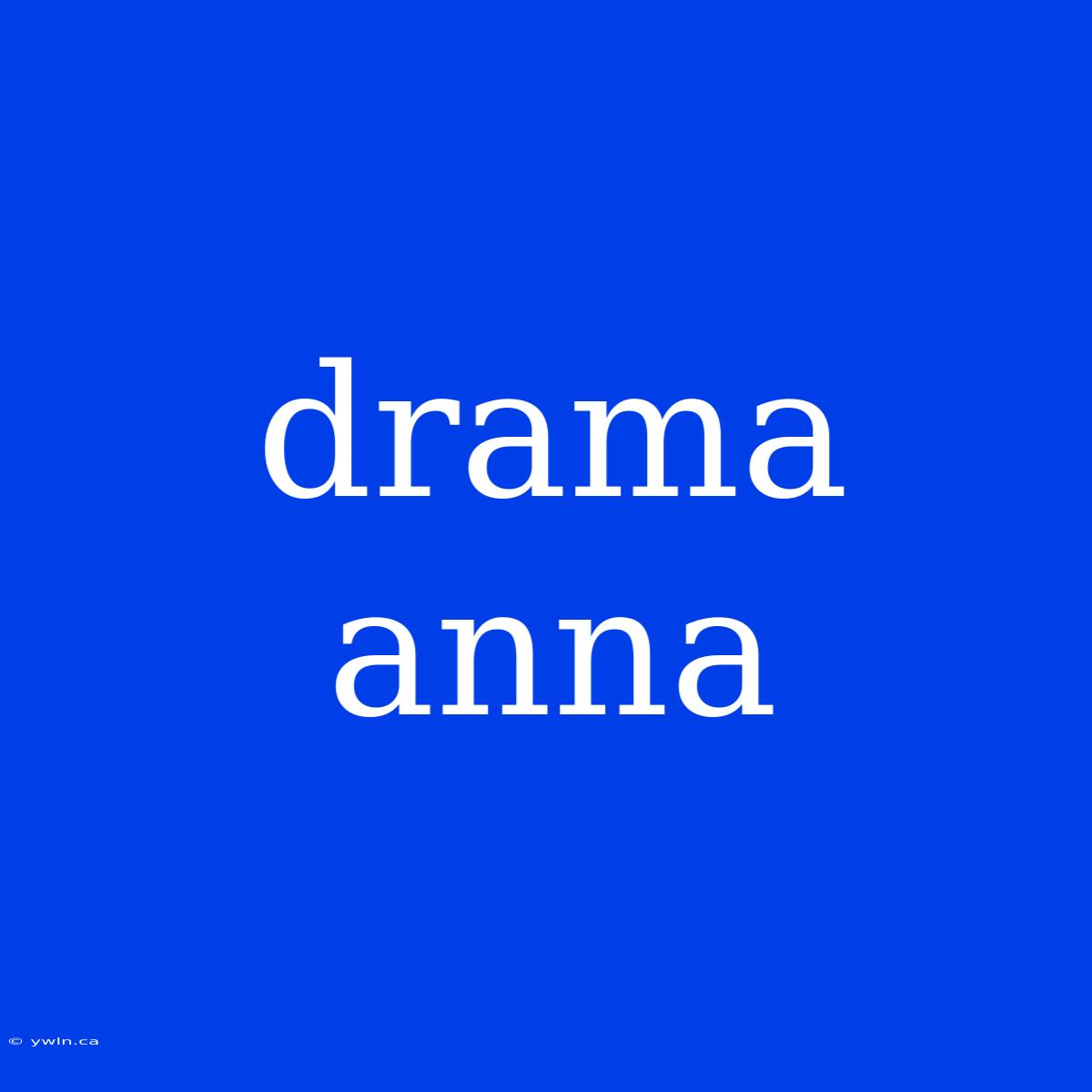 Drama Anna