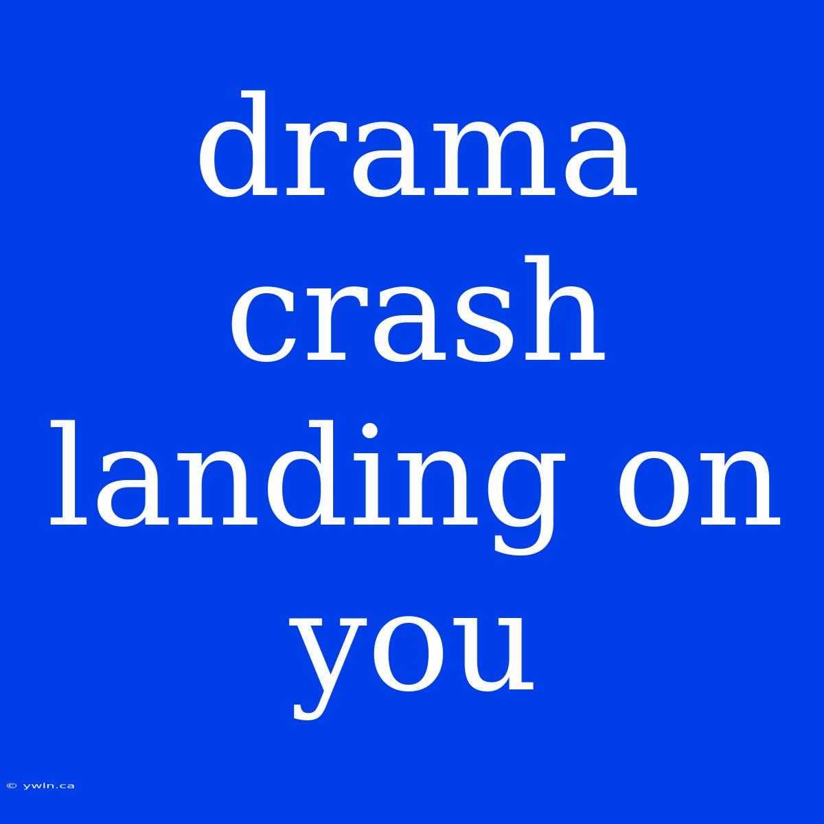 Drama Crash Landing On You