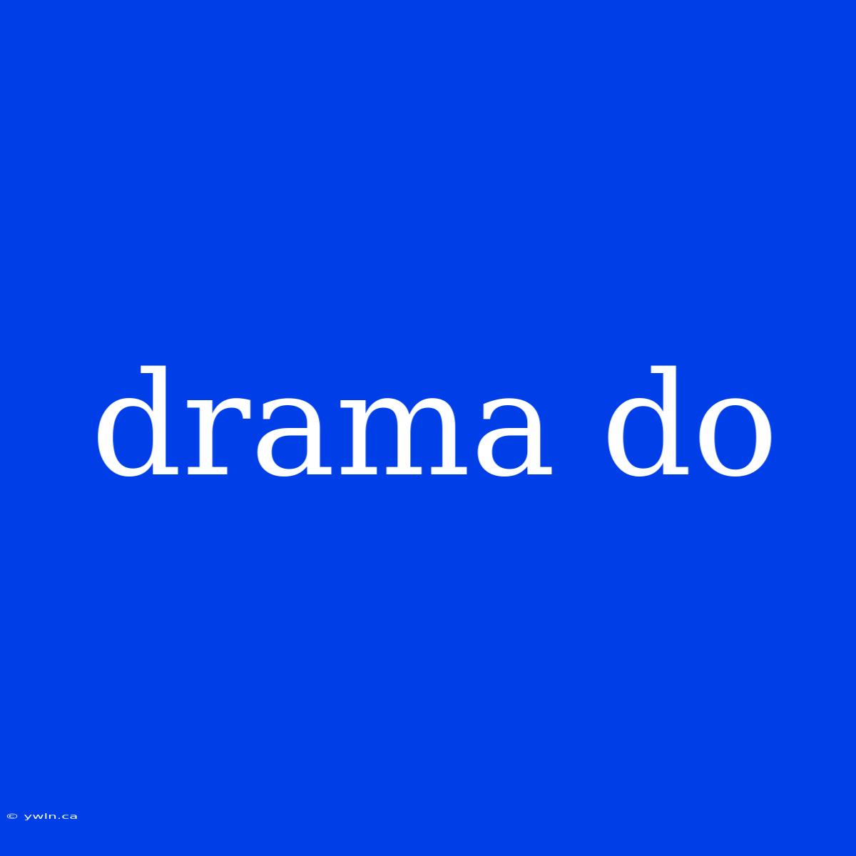 Drama Do