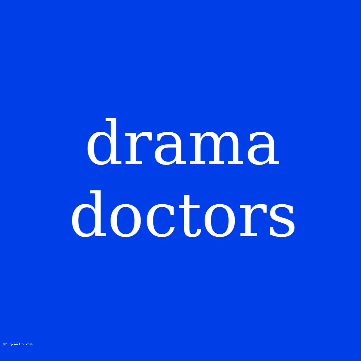 Drama Doctors