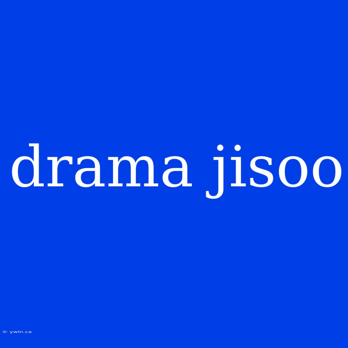 Drama Jisoo