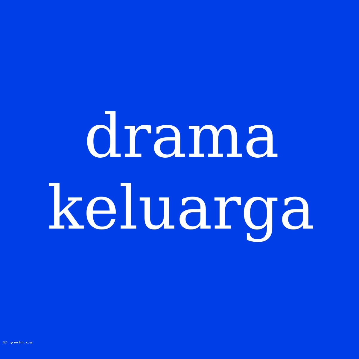 Drama Keluarga