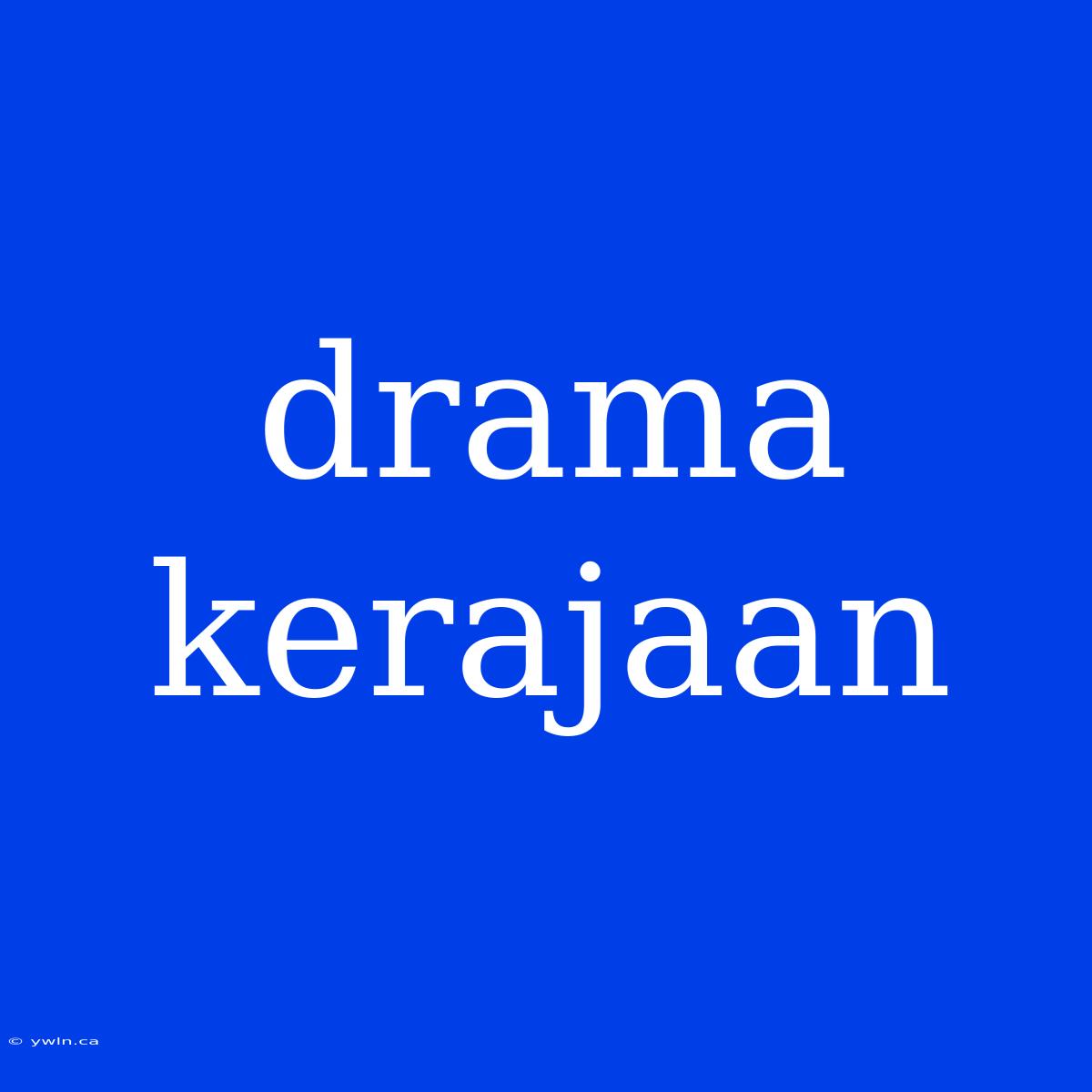 Drama Kerajaan