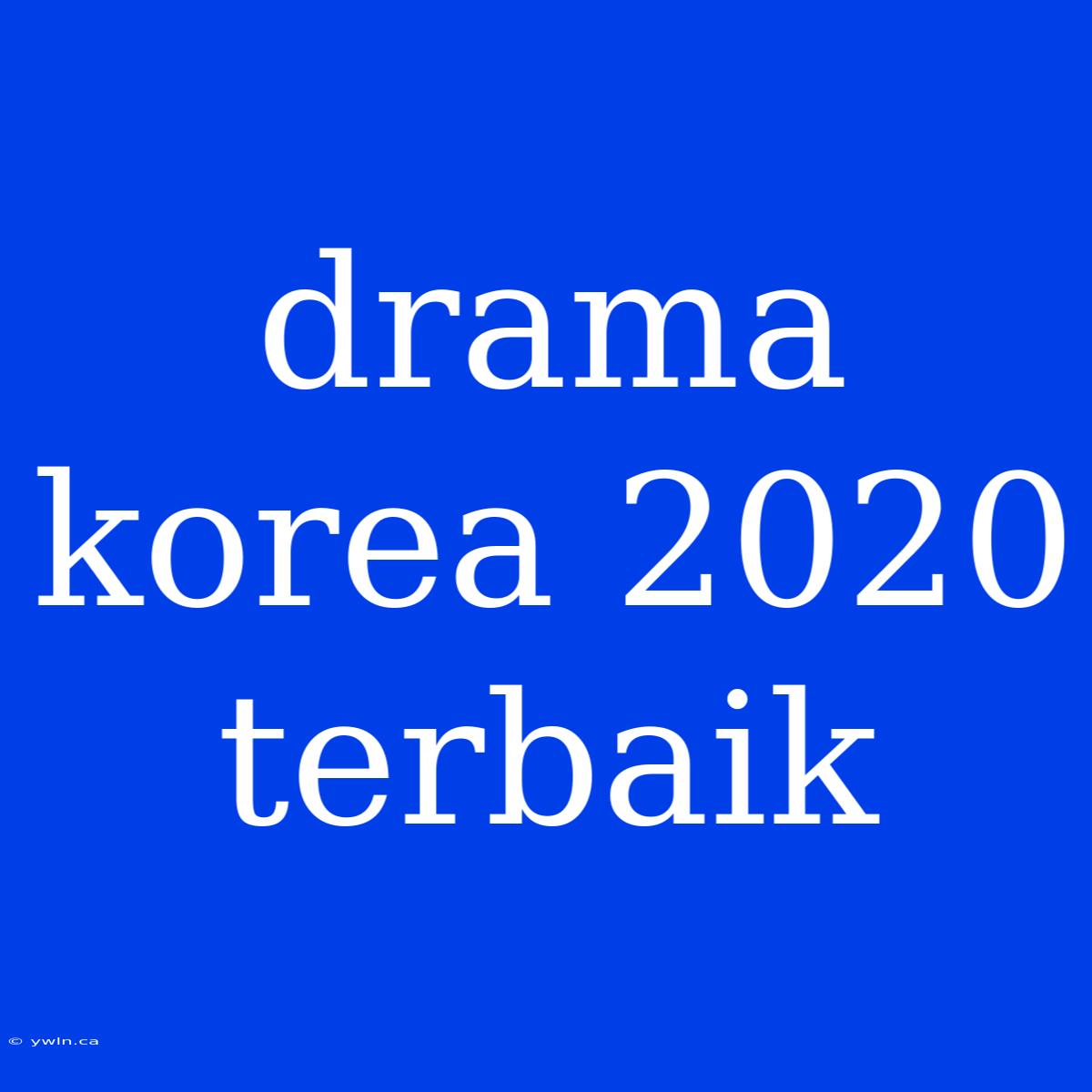 Drama Korea 2020 Terbaik