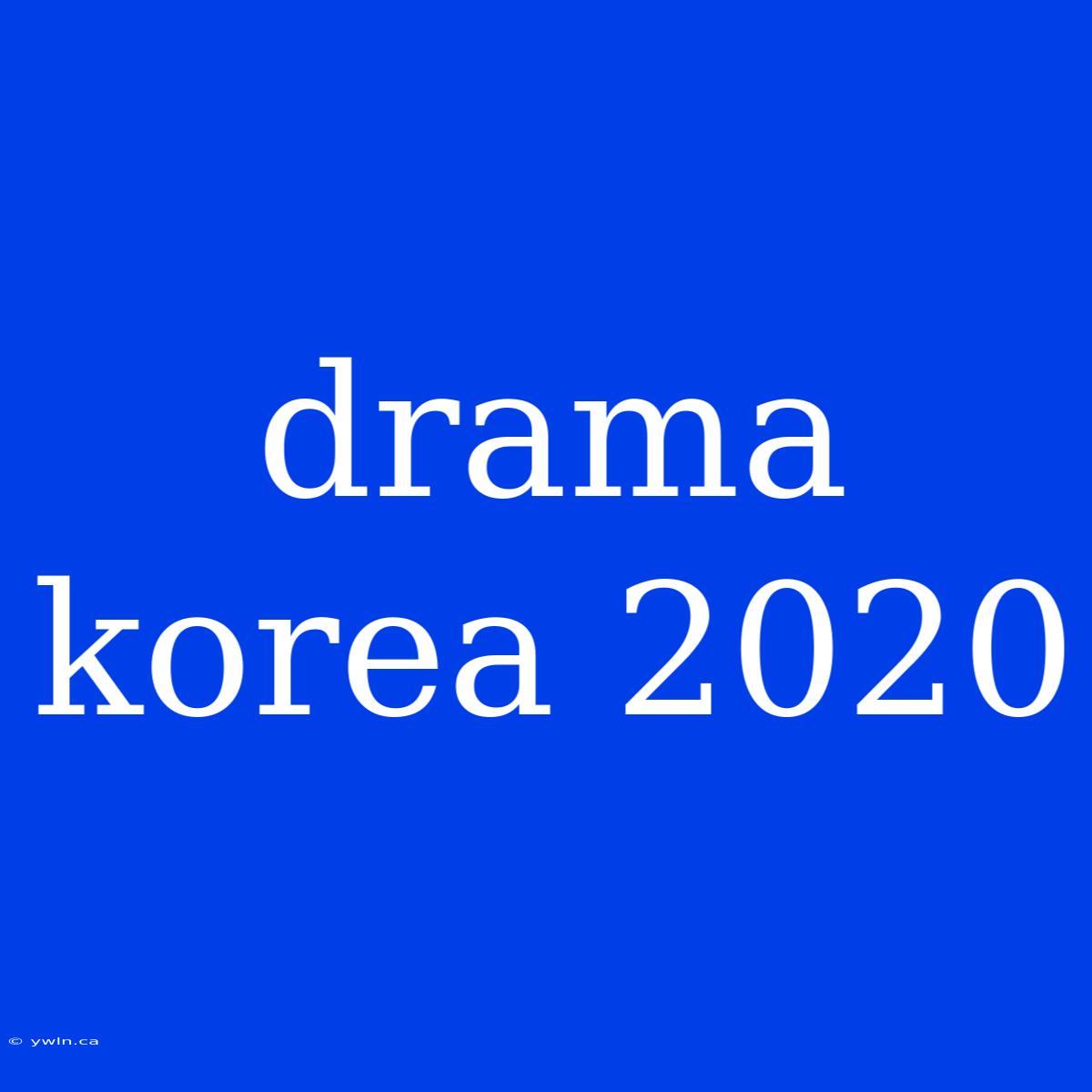 Drama Korea 2020