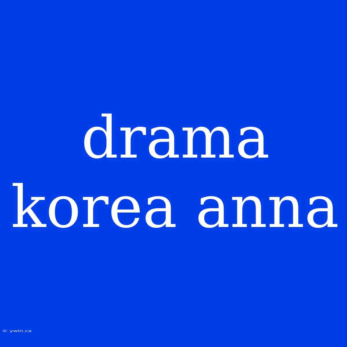 Drama Korea Anna