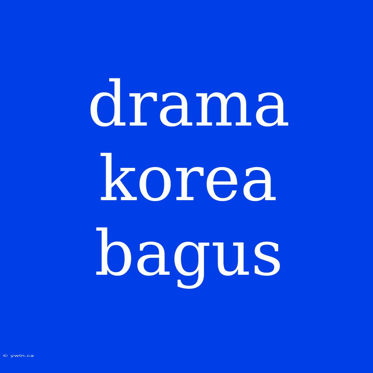 Drama Korea Bagus