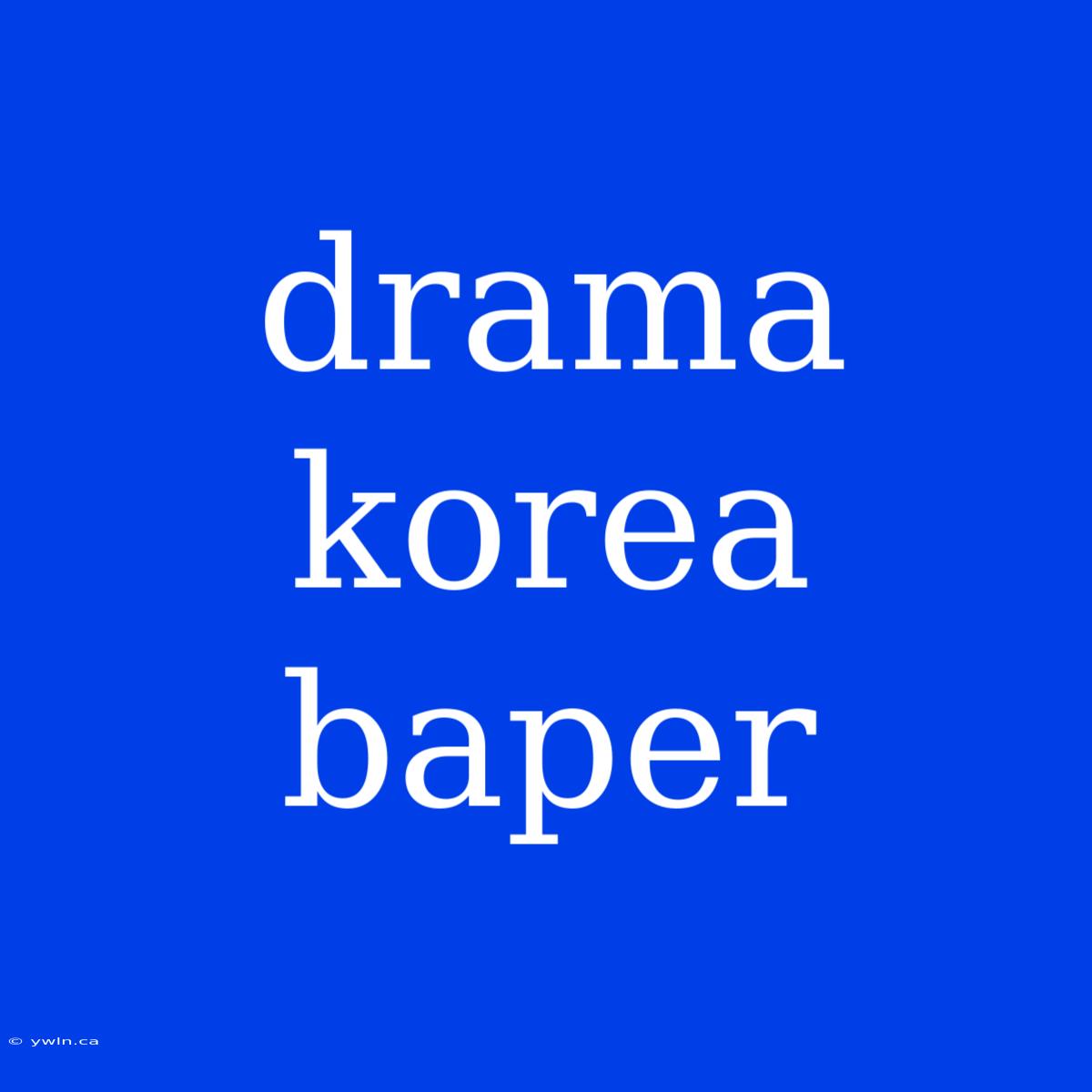 Drama Korea Baper