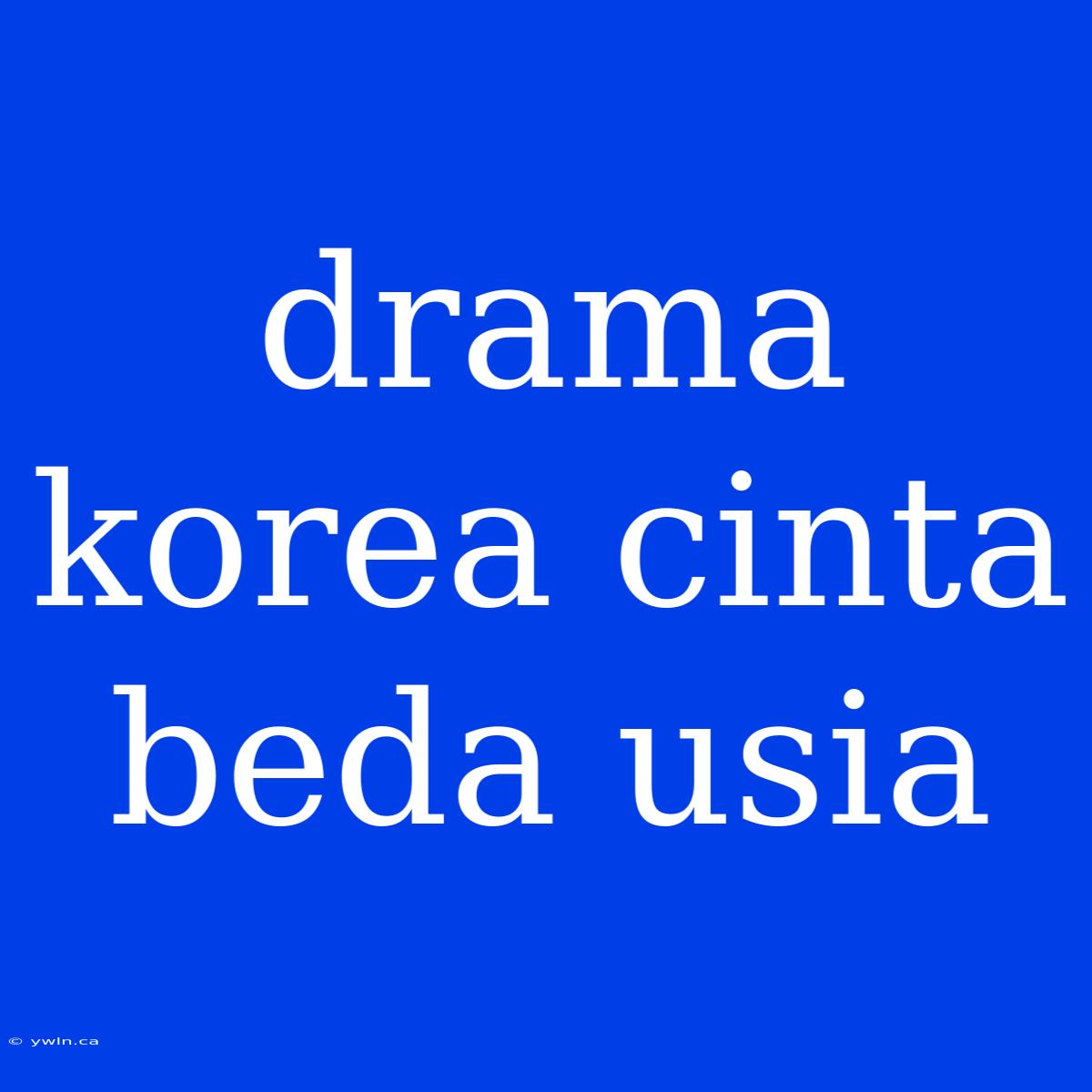 Drama Korea Cinta Beda Usia