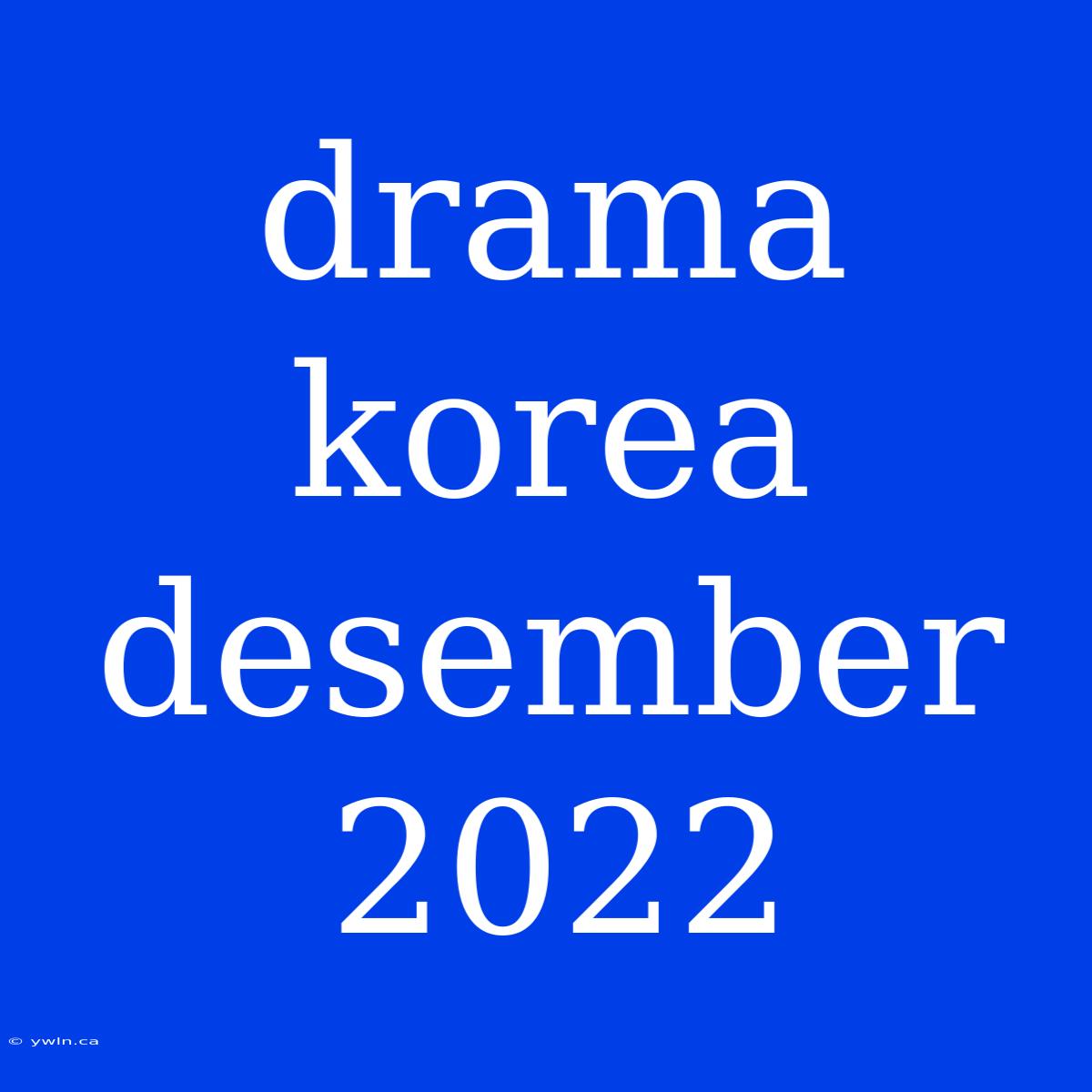 Drama Korea Desember 2022