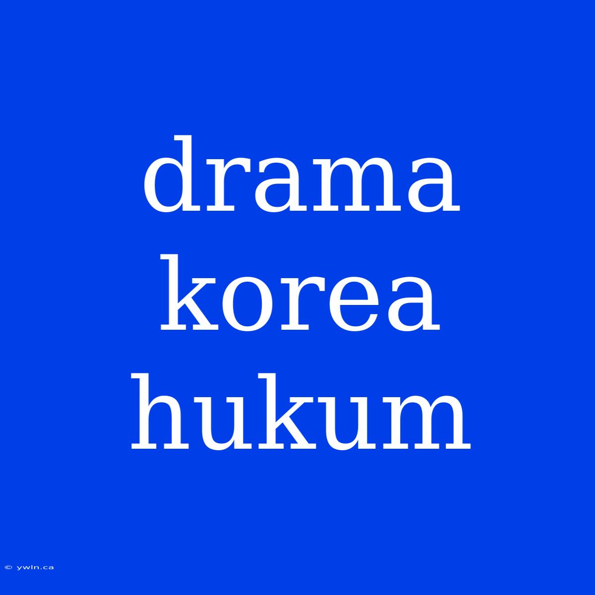 Drama Korea Hukum