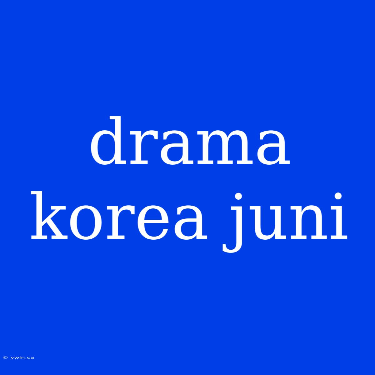 Drama Korea Juni