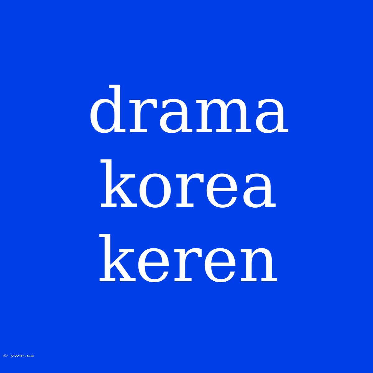 Drama Korea Keren