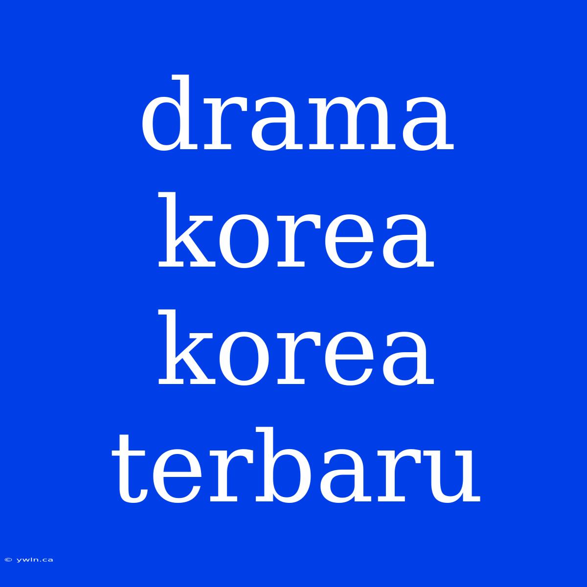 Drama Korea Korea Terbaru