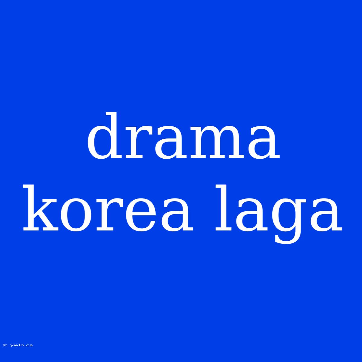 Drama Korea Laga