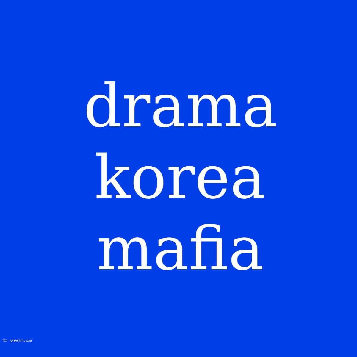 Drama Korea Mafia