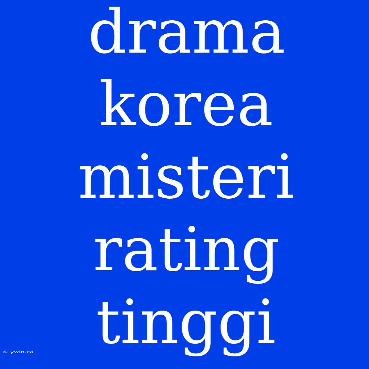 Drama Korea Misteri Rating Tinggi