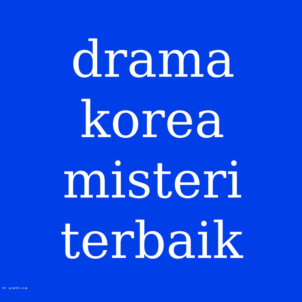 Drama Korea Misteri Terbaik