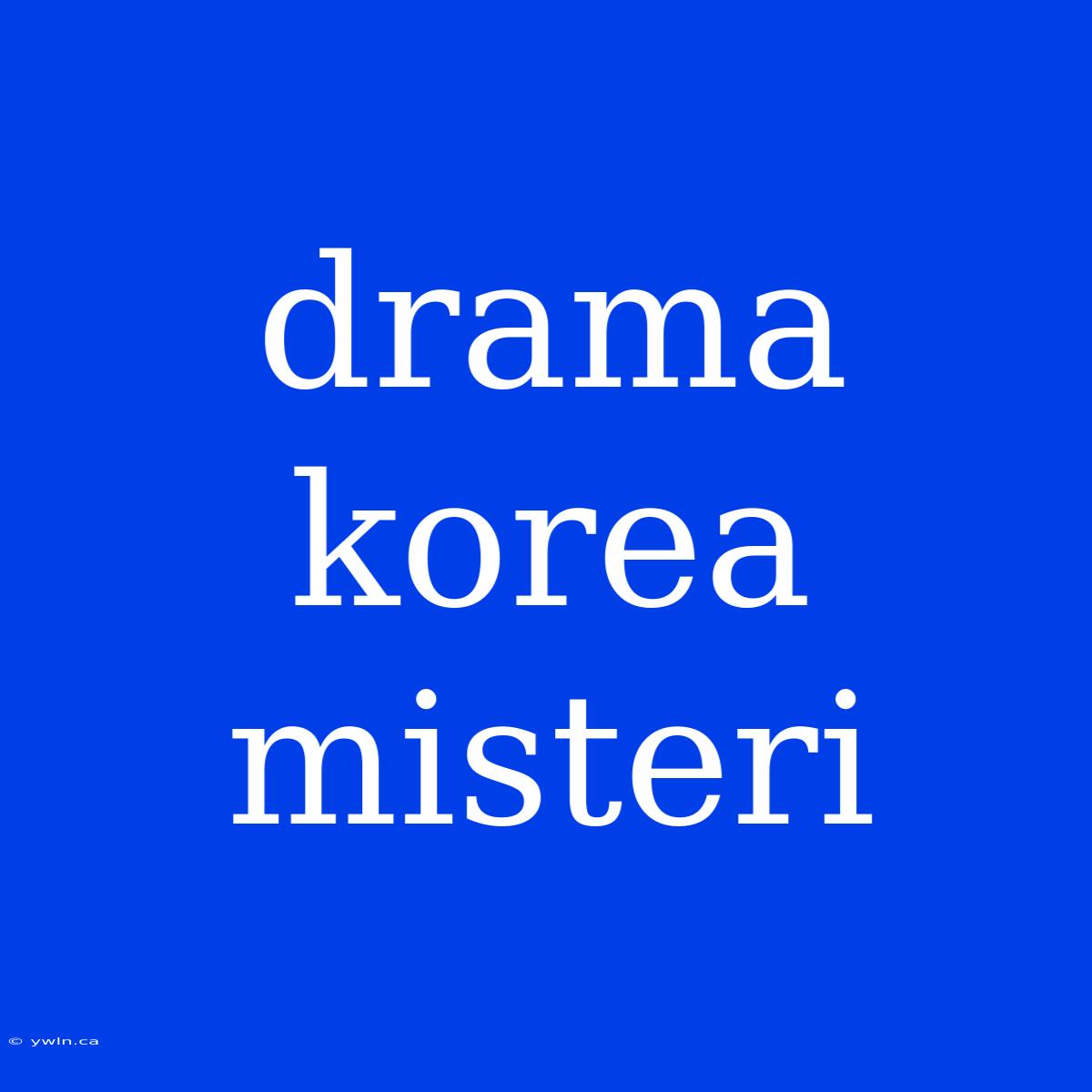 Drama Korea Misteri