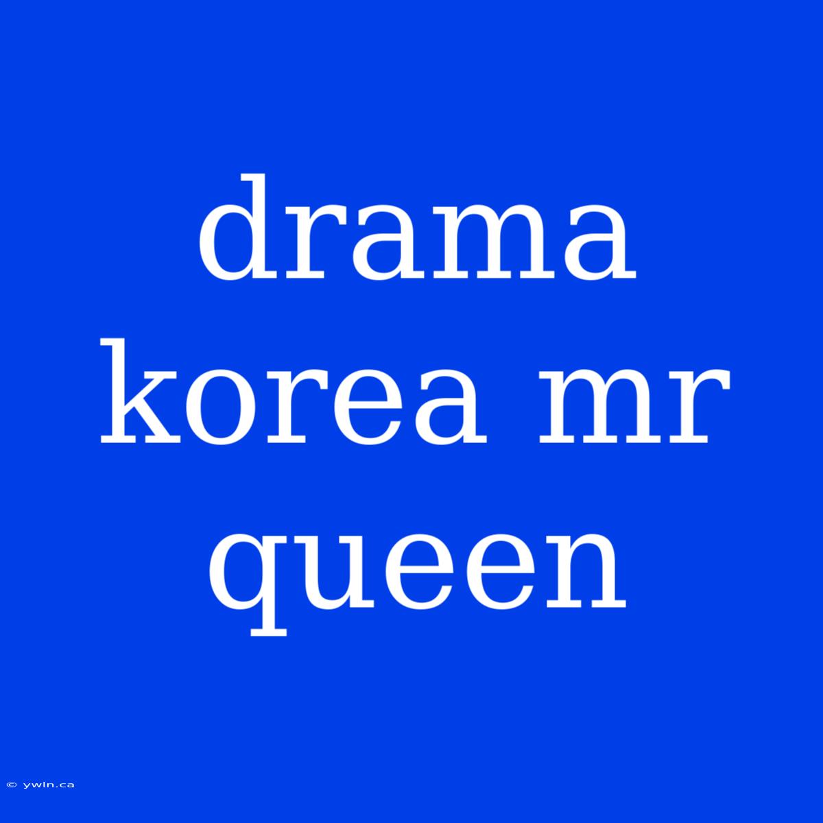 Drama Korea Mr Queen