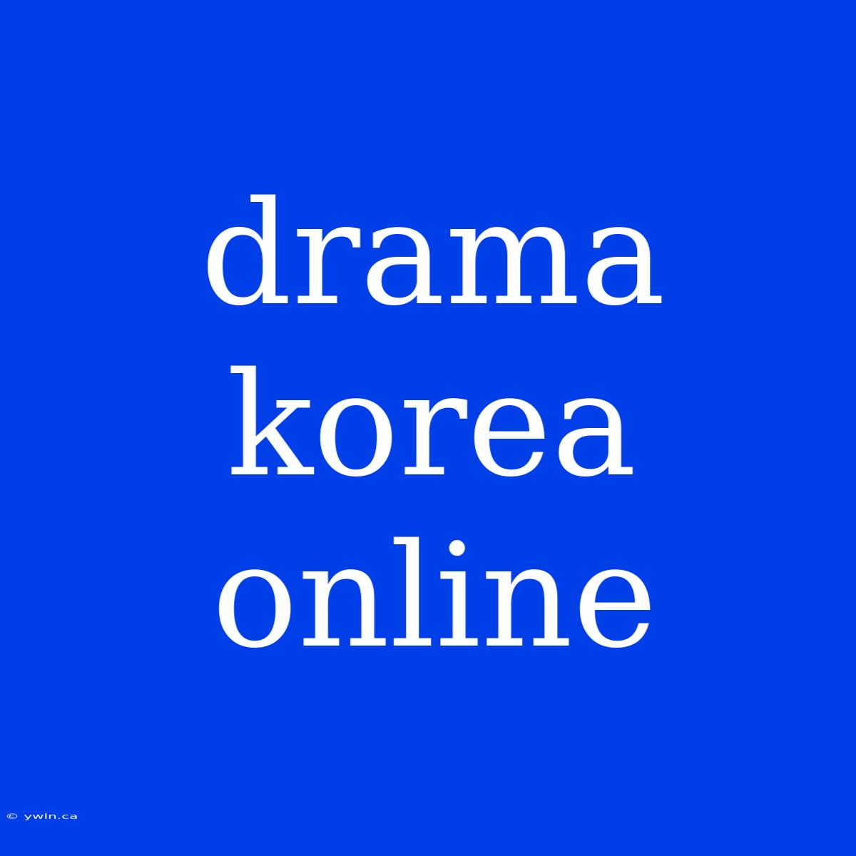 Drama Korea Online