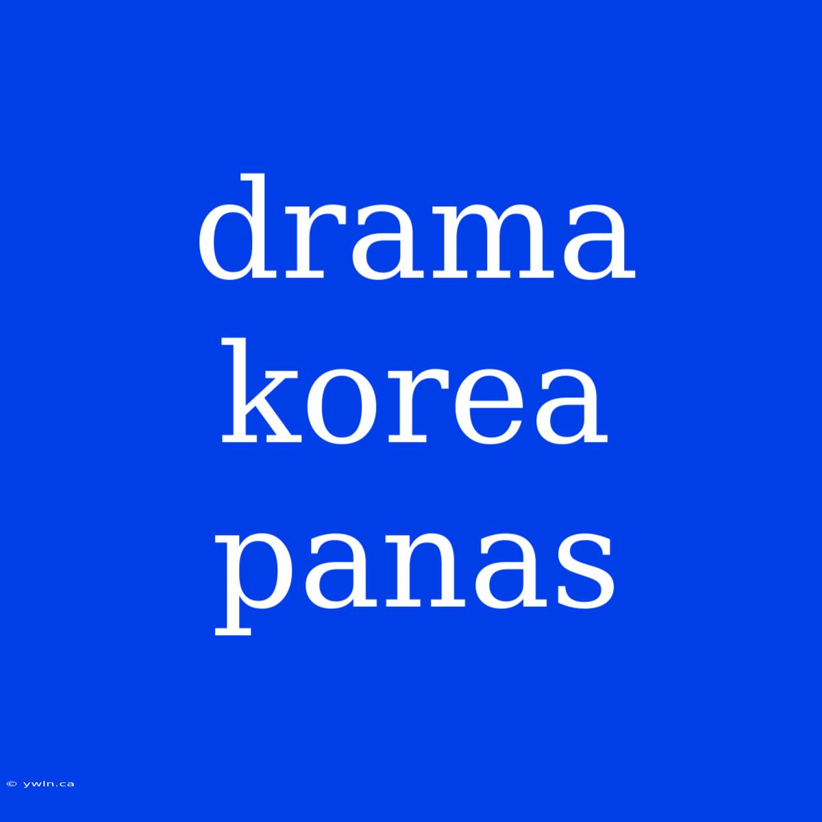 Drama Korea Panas