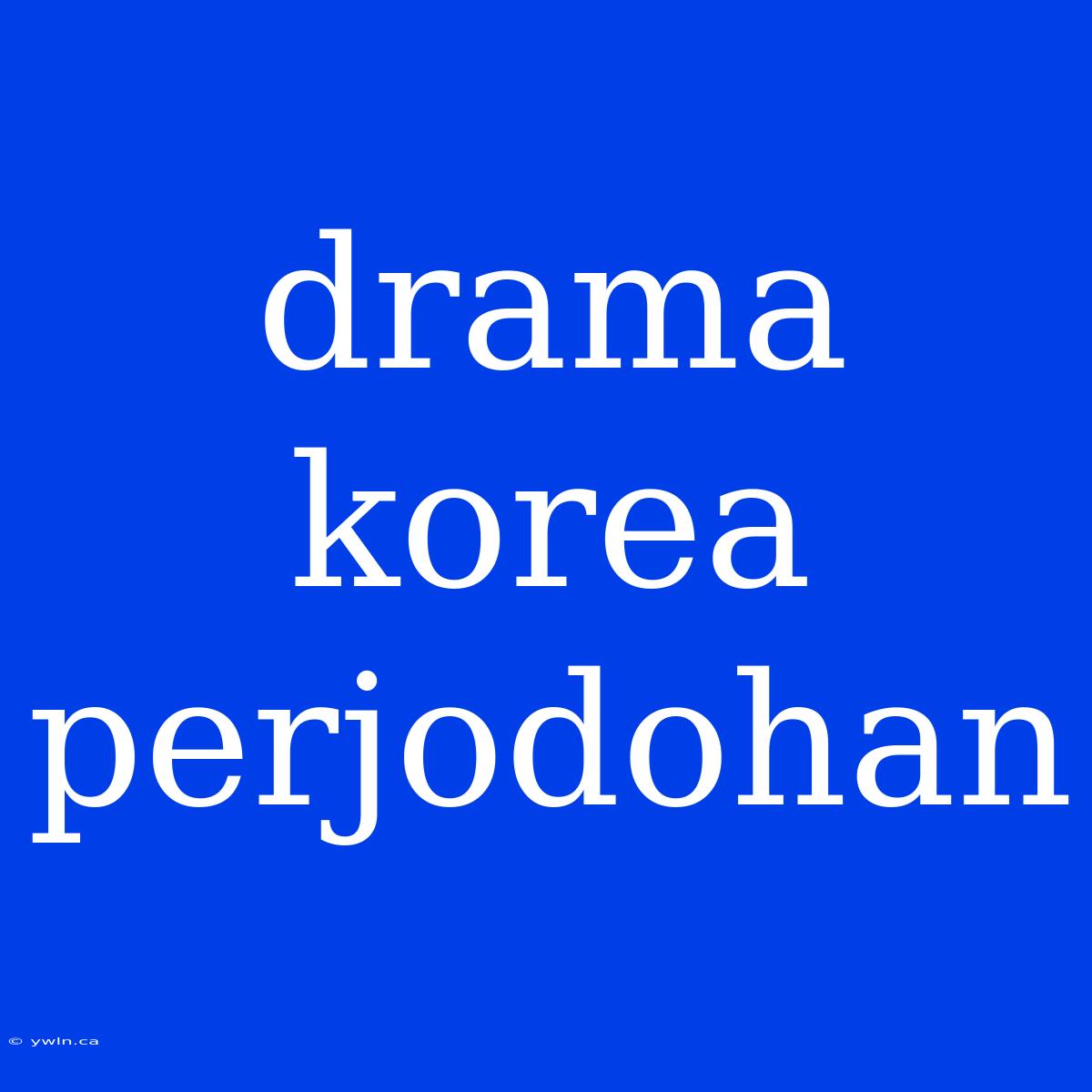 Drama Korea Perjodohan