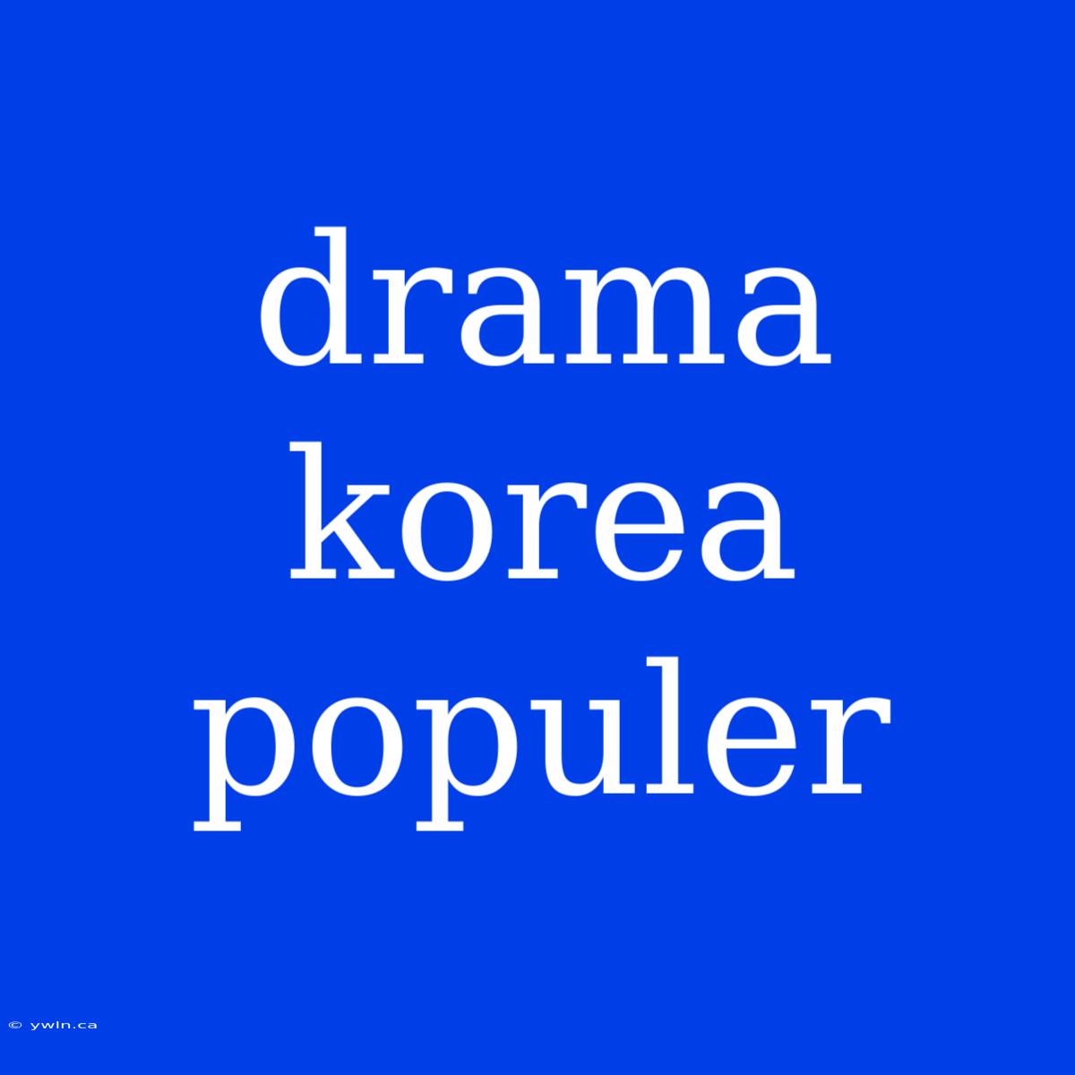 Drama Korea Populer