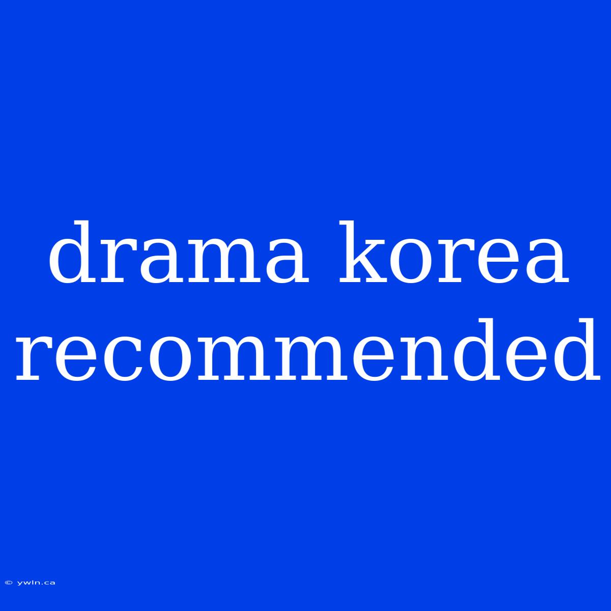 Drama Korea Recommended