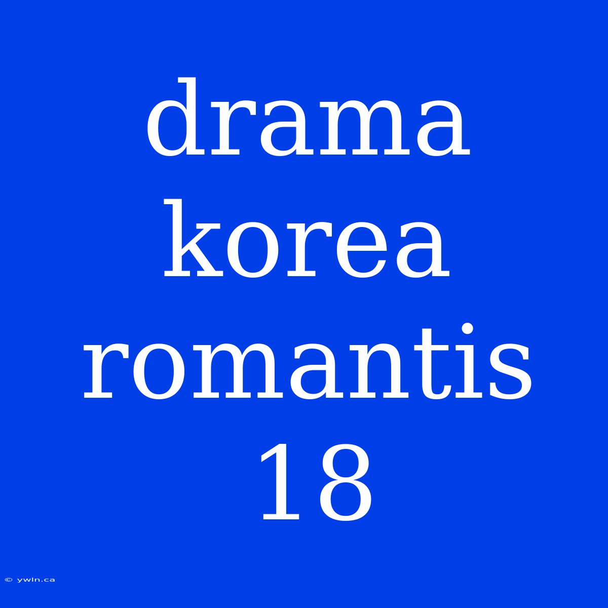 Drama Korea Romantis 18