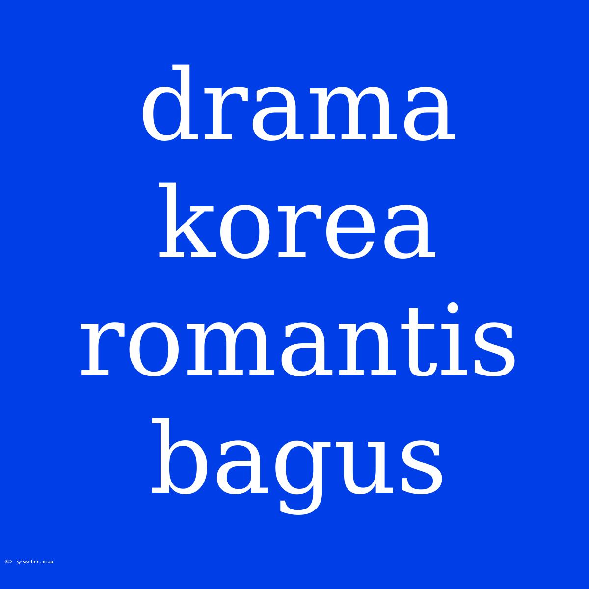 Drama Korea Romantis Bagus