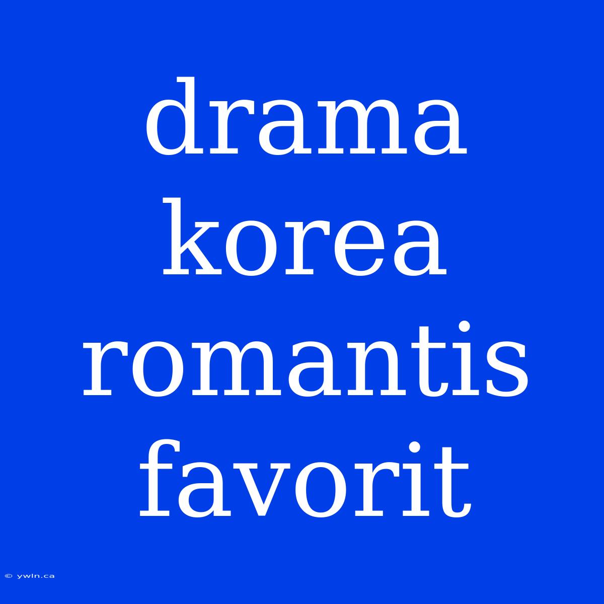 Drama Korea Romantis Favorit