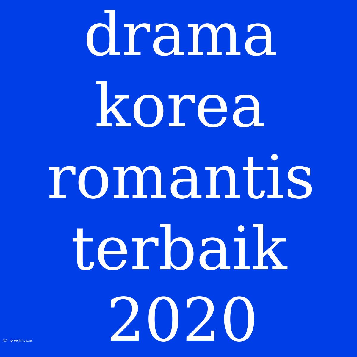 Drama Korea Romantis Terbaik 2020