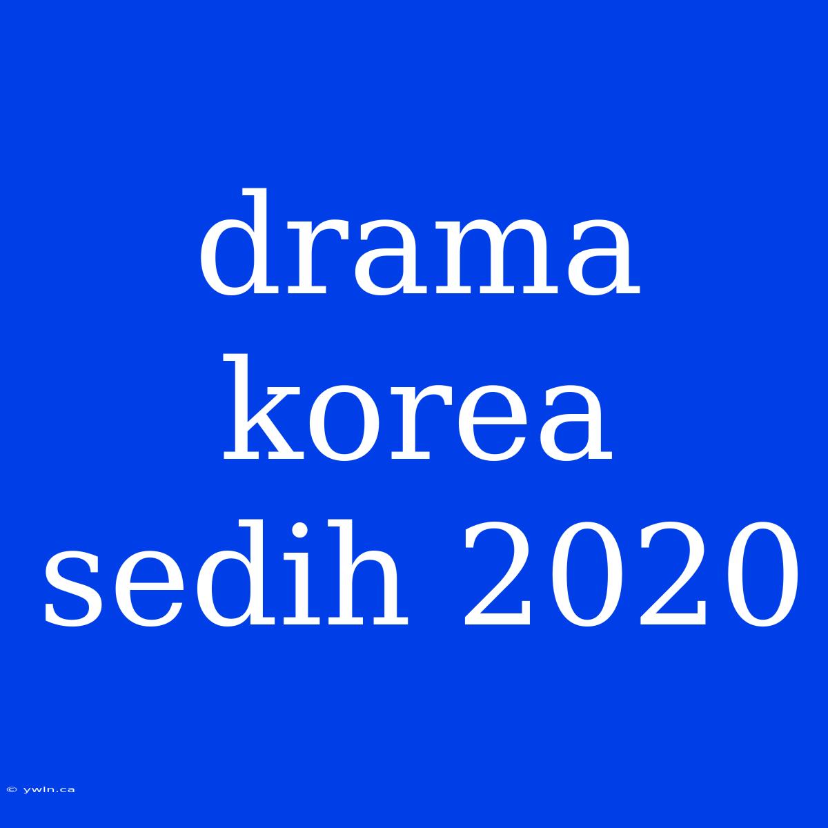 Drama Korea Sedih 2020