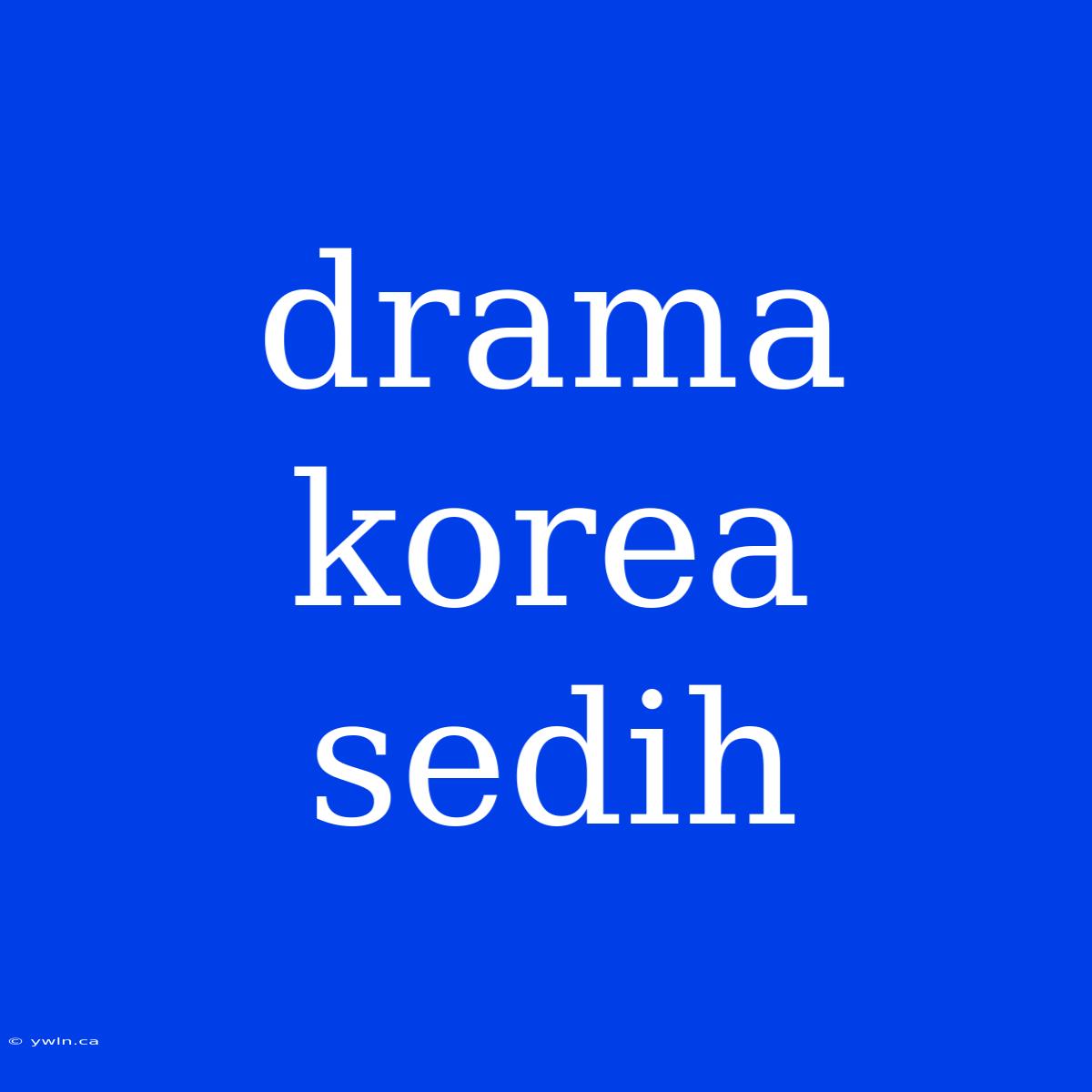 Drama Korea Sedih