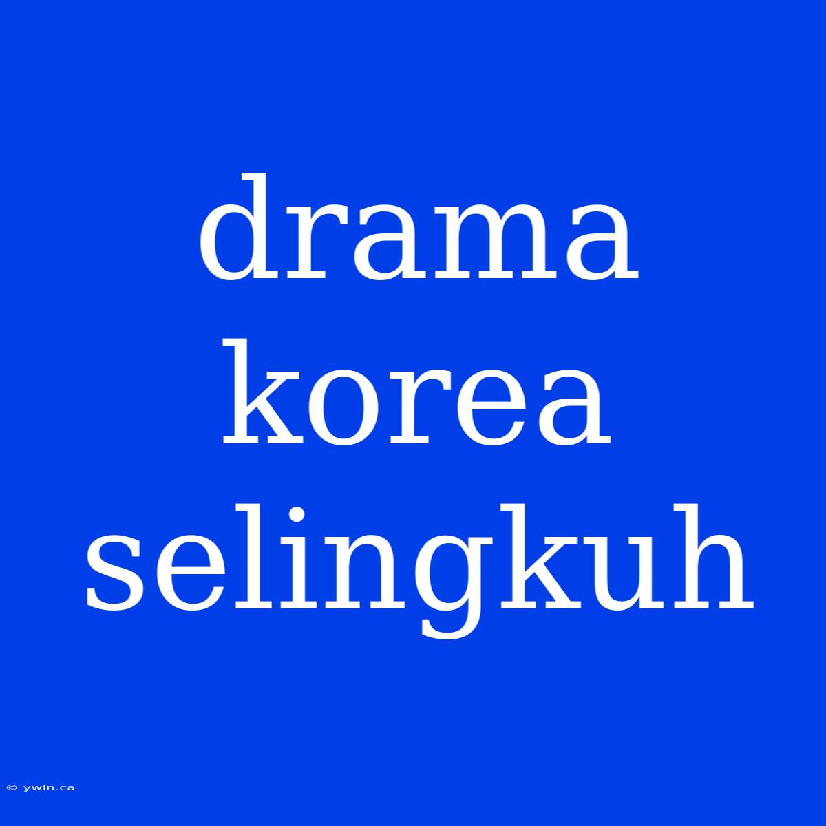 Drama Korea Selingkuh