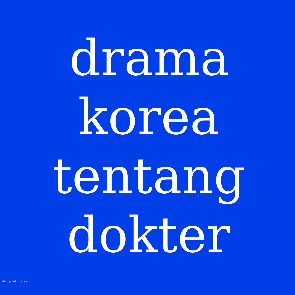 Drama Korea Tentang Dokter