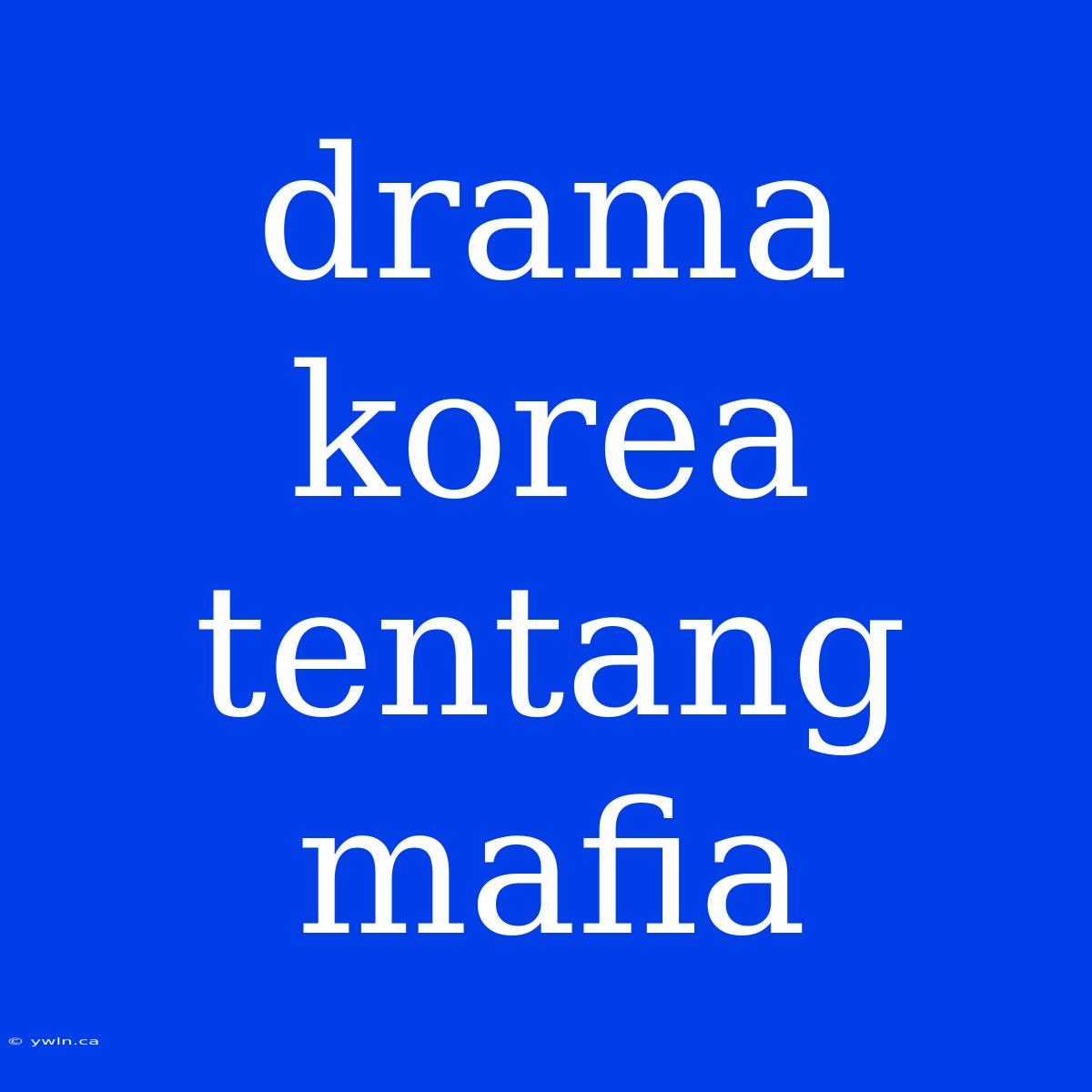 Drama Korea Tentang Mafia