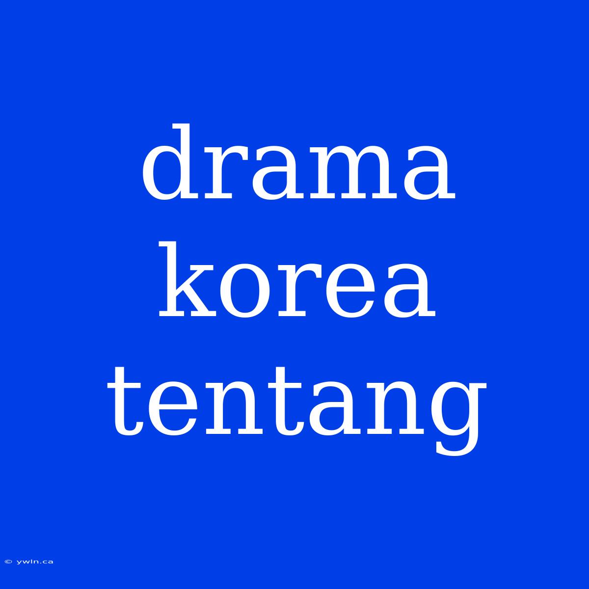 Drama Korea Tentang