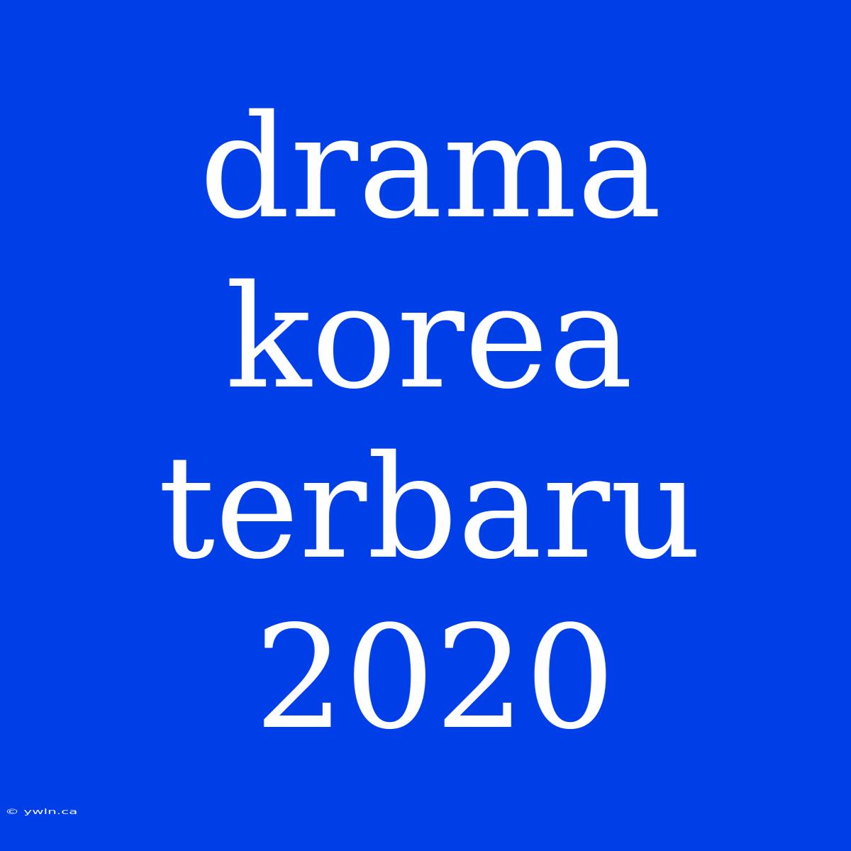 Drama Korea Terbaru 2020